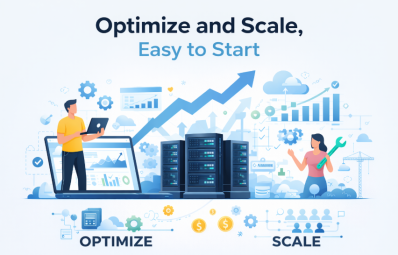 Optimize and scale, easy to start